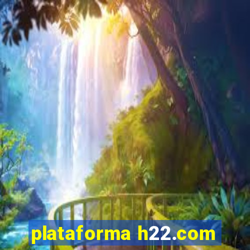 plataforma h22.com